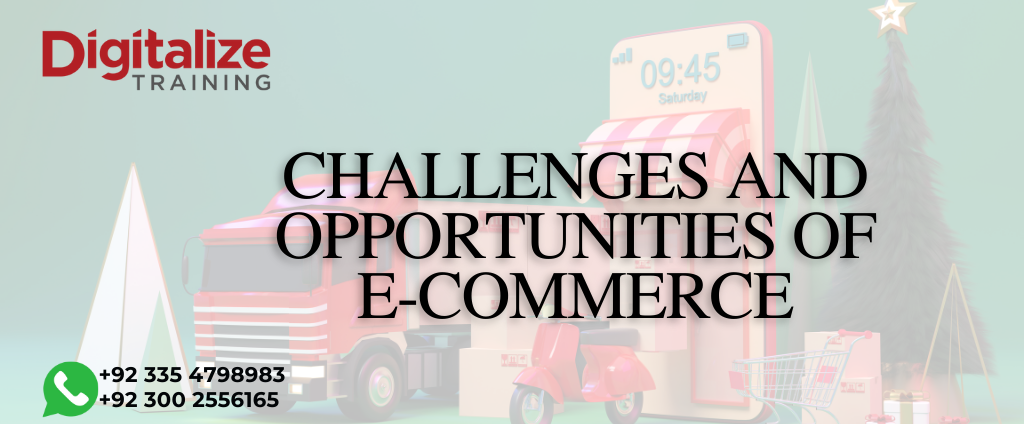 Challenges and opportunities of e-commerce
